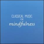 Classical Music for Mindfulness