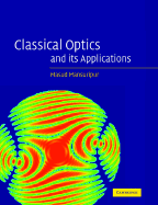 Classical Optics and Its Applications - Mansuripur, Masud
