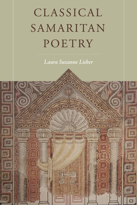 Classical Samaritan Poetry - Lieber, Laura Suzanne