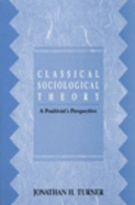 Classical Sociological Theory : a Positivist Perspective