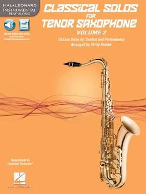 Classical Solos for Tenor Saxophone, Vol. 2: 15 Easy Solos for Contest and Performance - Sparke, Philip