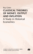 Classical Theories of Money, Output and Inflation: A Study in Historical Economics