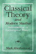Classical Theory and Modern Studies: Introduction to Sociological Theory