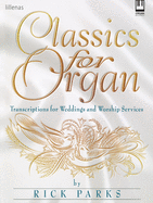 Classics for Organ: Transcriptions for Weddings and Worship Services