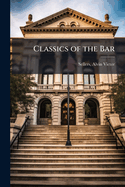 Classics of the Bar
