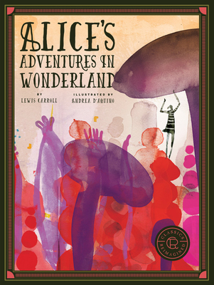 Classics Reimagined Alice's Adventures in Wonderland - Carroll, Lewis