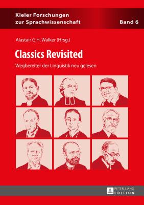 Classics Revisited: Wegbereiter Der Linguistik Neu Gelesen - Elmentaler, Michael, and Walker, Alastair G H (Editor)