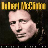 Classics, Vol. 2: Plain from the Heart - Delbert McClinton