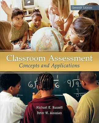 Classroom Assessment - Russell, Michael, and Airasian, Peter W, Professor