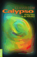 Classroom Calypso: Giving Voice to the Voiceless