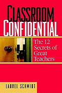 Classroom Confidential: The 12 Secrets of Great Teachers