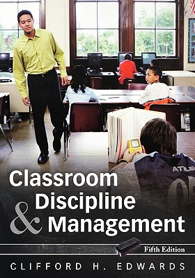 Classroom Discipline and Management - Edwards, Clifford H