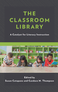 Classroom Library: A Catalyst for Literacy Instruction