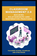 Classroom Management 2.0: Building Relationships and Restorative Practices