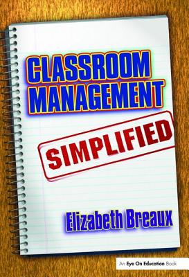 Classroom Management Simplified - Breaux, Elizabeth