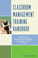 Classroom Management Training Handbook: Cued to Preventing Discipline Problems, K-12