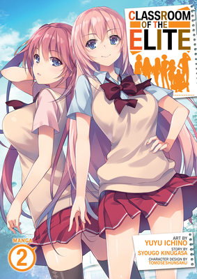 Classroom of the Elite (Manga) Vol. 2 - Kinugasa, Syougo, and Tomoseshunsaku (Contributions by)