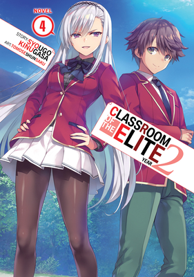 Classroom of the Elite: Year 2 (Light Novel) Vol. 4 - Kinugasa, Syougo