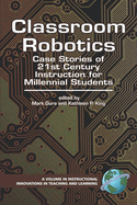 Classroom Robotics: Case Stories of 21st Century Instruction for Millenial Students