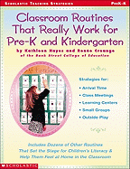 Classroom Routines That Really Work for Pre-K and Kindergarten: Dozens of Other Routines That Set the Stage for Children's Literacy & Help Them Feel at Home in the Classroom