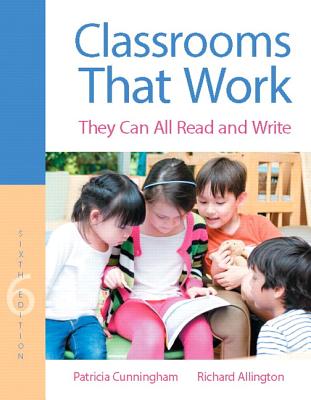 Classrooms That Work: They Can All Read and Write - Cunningham, Patricia, and Allington, Richard