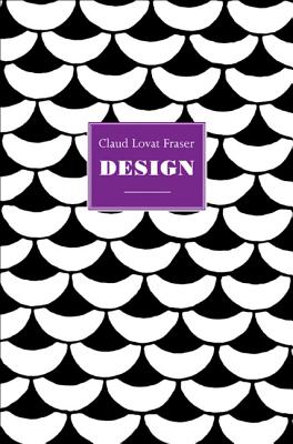 Claud Lovat Fraser: Design - Webb, Brian, and Skipwith, Peyton