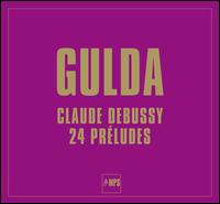 Claude Debussy: 24 Prludes - Friedrich Gulda (piano)