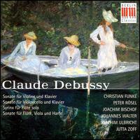 Claude Debussy: Sonate; Syrinx - Christian Funke (violin); Joachim Bischof (cello); Joachim Ulbricht (viola); Johannes Walter (flute); Jutta Zoff (harp);...