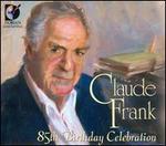 Claude Frank: 85th Birthday Celebration