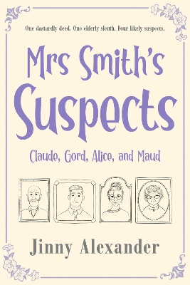 Claude, Gord, Alice, and Maud: Mrs Smith's Suspects - Alexander, Jinny