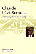 Claude Levi-Strauss and the Making of Structural Anthropology - Henaff, Marcel