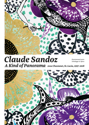 Claude Sandoz. A Kind of Panorama: Anse Chastanet, St. Lucia 1997-2018 - Fetzer, Fanni (Editor)