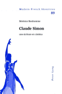 Claude Simon: Une criture En Cinma