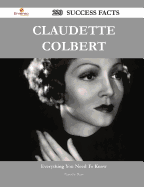 Claudette Colbert 220 Success Facts - Everything You Need to Know about Claudette Colbert