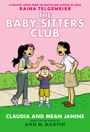 Claudia and Mean Janine: A Graphic Novel: Full-Color Edition (the Baby-Sitters Club #4): Volume 4