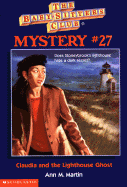 Claudia and the Lighthouse Ghost Mystery (the Baby-Sitters Club Mysteries #27): Claudia and the Lighthouse Ghost