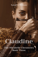 Claudine: The Mirabelle Chronicles Book Three
