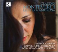 Claudio Monteverdi: Lettera Amorosa - Cappella Mediterranea; Julie Roset (soprano); Leonardo Garca Alarcn (harpsichord); Leonardo Garca Alarcn (organ);...