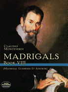 Claudio Monteverdi: Madrigals Book VIII - Madrigali Guerrieri Et Amorosi