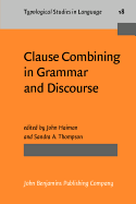 Clause Combining in Grammar and Discourse