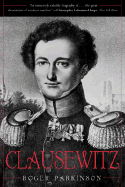 Clausewitz: A Biography