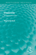 Clausewitz, Philosopher of War