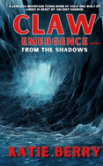 CLAW Emergence Book 1: From the Shadows