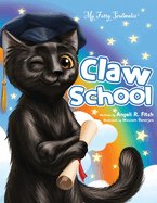 Claw School: Heartwarming story that teaches kids about the law and to follow their dreams. Easy to understand glossary to build vocabulary for children 3-5 years.
