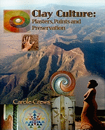 Clay Culture: Plasters, Paints & Preservation