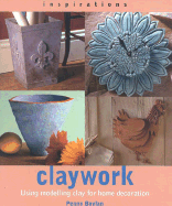 Claywork: Using Modelling Clay for Home Decoration