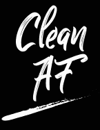 Clean AF: Blank Lined Journal Perfect for 12-Step Recovery Program Step Working, Motivational; Addiction Recovery Self-Help Notebook; Gratitude Diary (8.5x11 Inches, 100 Pages)