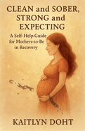 Clean and Sober, Strong and Expecting