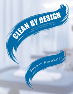Clean by Design: How to Clean Up Your Health Care Facility and Keep It That Way