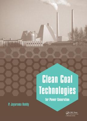Clean Coal Technologies for Power Generation - Reddy, P. Jayarama